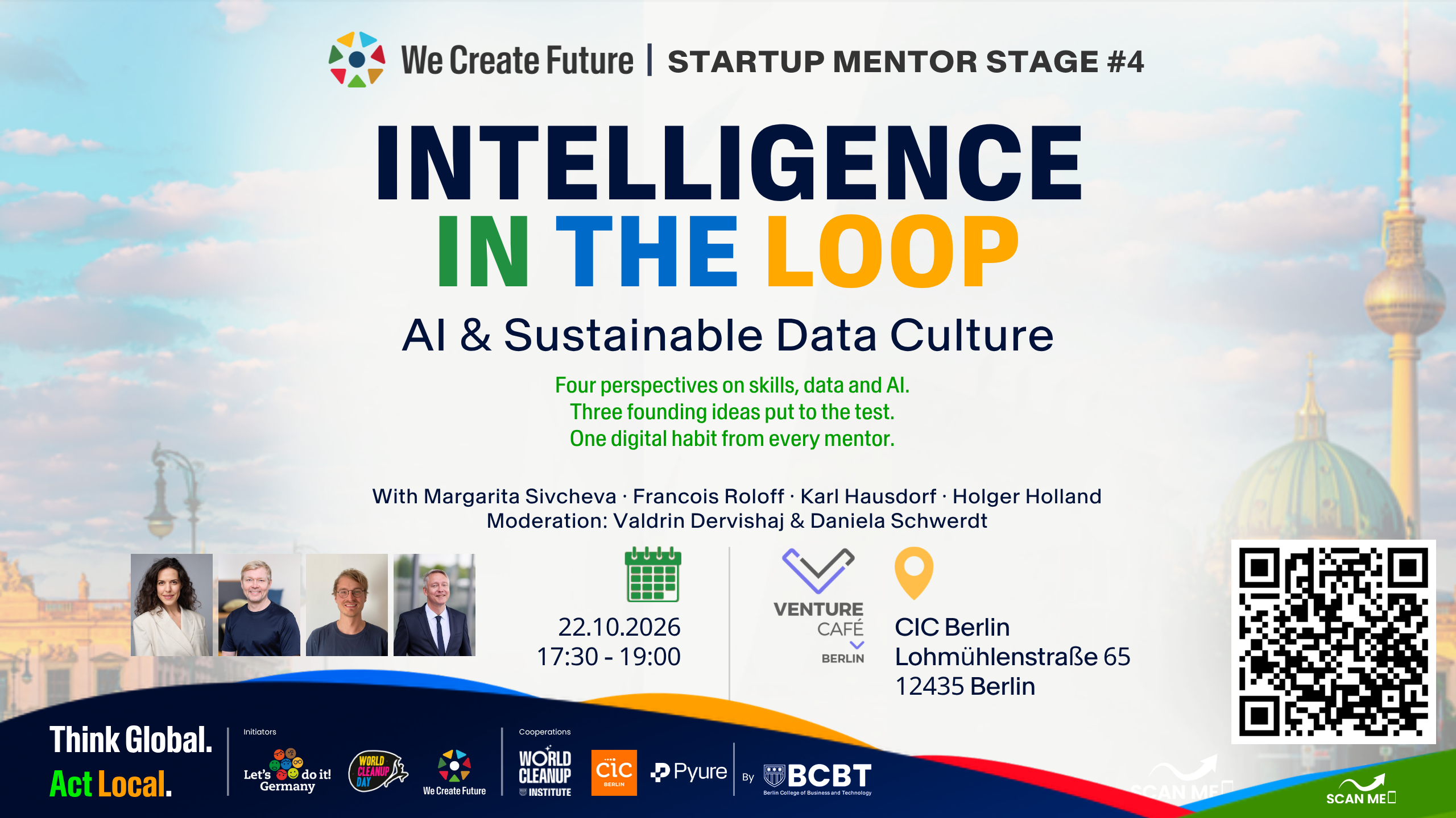 We Create Future Stage #4 · Startup Mentor Stage: Intelligence in the Loop · AI & Sustainable Data Culture · With Margarita Sivcheva, Francois Roloff, Karl Hausdorf and Holger Holland · Moderation: Valdrin Dervishaj & Daniela Schwerdt · 22.10.2026, 17:30–19:00 · CIC Berlin, Lohmühlenstraße 65, 12435 Berlin